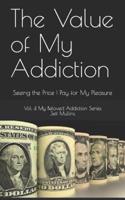 The Value of My Addiction