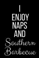 I Love Naps And Southern Barbecue