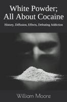 White Powder; All About Cocaine
