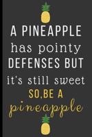 A Pineapple Has Pointy Defense But It's Still Sweet