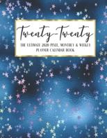 Twenty - Twenty The Ultimate 2020 Pixel Monthly & Weekly Planner Calendar Book