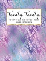 Twenty - Twenty The Ultimate 2020 Pixel Monthly & Weekly Planner Calendar Book