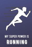 My Super Power Is Running