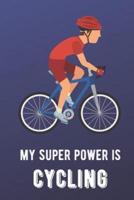 My Super Power Is Cycling