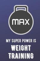 My Super Power Is Weight Training
