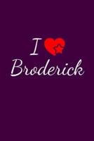 I Love Broderick
