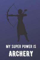 My Super Power Is Archery