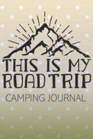 This Is My Road Trip Camping Journal