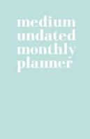 Medium Undated Monthly Planner