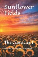 Sunflower Fields: The Canticles I