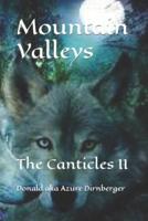 Mountain Valleys: The Canticles II