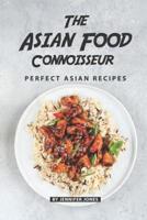 The Asian Food Connoisseur