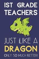 1st Grade Teachers Just Like a Dragon Only So Much Better