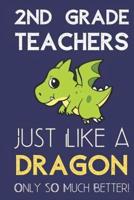 2nd Grade Teachers Just Like a Dragon Only So Much Better