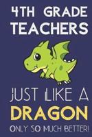 4th Grade Teachers Just Like a Dragon Only So Much Better