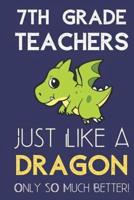 7th Grade Teachers Just Like a Dragon Only So Much Better