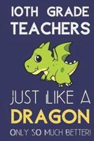 10th Grade Teachers Just Like a Dragon Only So Much Better