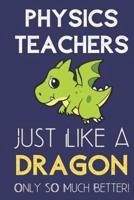 Physics Teachers Just Like a Dragon Only So Much Better
