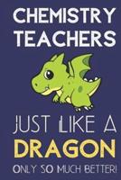 Chemistry Teachers Just Like a Dragon Only So Much Better