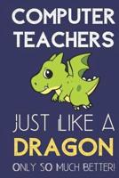 Computer Teachers Just Like a Dragon Only So Much Better