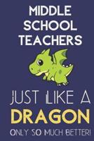 Middle School Teachers Just Like a Dragon Only So Much Better