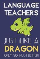 Language Teachers Just Like a Dragon Only So Much Better