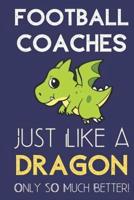 Football Coaches Just Like a Dragon Only So Much Better