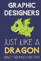 Graphic Designers Just Like a Dragon Only So Much Better