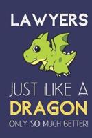 Lawyers Just Like a Dragon Only So Much Better