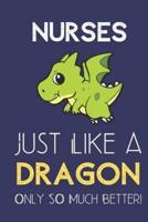 Nurses Just Like a Dragon Only So Much Better