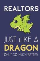 Realtors Just Like a Dragon Only So Much Better