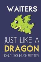 Waiters Just Like a Dragon Only So Much Better