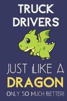 Truck Drivers Just Like a Dragon Only So Much Better