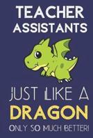 Teacher Assistants Just Like a Dragon Only So Much Better