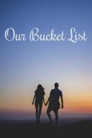 Our Bucket List