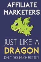 Affiliate Marketers Just Like a Dragon Only So Much Better