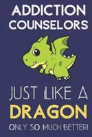 Addiction Counselors Just Like a Dragon Only So Much Better