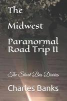 The Midwest Paranormal Road Trip II