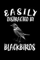 Easily Distracted By Blackbirds