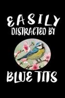 Easily Distracted By Blue Tits