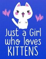Just a Girl Who Loves Kittens