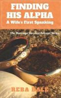Finding His Alpha: A Wife's First Spanking