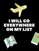 I Will Go Everywhere On My List