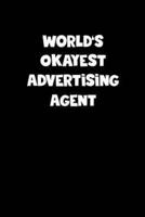World's Okayest Advertising Agent Notebook - Advertising Agent Diary - Advertising Agent Journal - Funny Gift for Advertising Agent