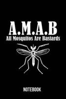 A.M.A.B All Mosquitos Are Bastards - Notebook
