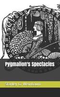 Pygmalion's Spectacles