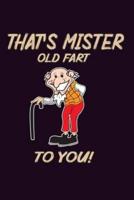 That's Mister Old Fart To You
