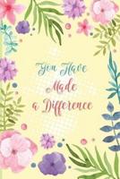 You Have Made a Difference