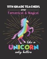 11th Grade Teachers Are Fantastical & Magical Like A Unicorn Only Better