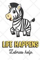 Life Happens Zebras Help